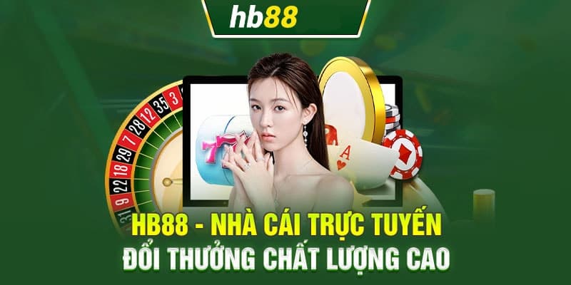 Nhà cái Hb88 có gì hot mà anh em lựa chọn